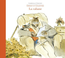 Ernest et Célestine : La cabane - Vincent Gabrielle