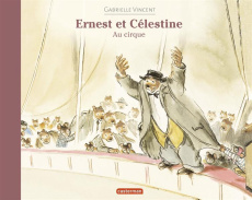 Ernest et Célestine : Ernest et Célestine au cirque - Vincent Gabrielle