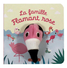 La famille Flamant rose - Chetaud Hélène