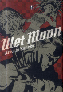 Wet moon Tome 1 - Kaneko Atsushi ; Estager Aurélien