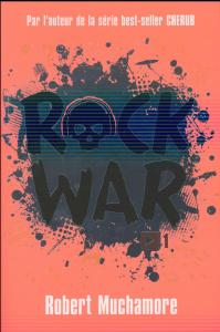 ROCK WAR - T01 - ROCK WAR - MUCHAMORE ROBERT