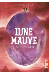 Lune mauve Tome 3 : L'Affranchie - Aznar Marilou
