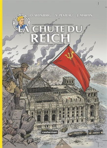 Les reportages de Lefranc : La chute du Reich - Weinberg Olivier ; Plateau Yves ; Martin Jacques