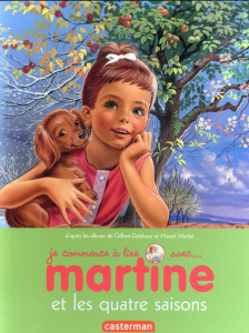 Je commence à lire avec Martine Tome 52 : Martine et les quatre saisons - Delahaye Gilbert ; Marlier Marcel