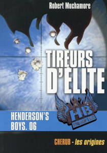 Henderson's Boys Tome 6 : Tireurs d'élite - Muchamore Robert ; Pinchot Antoine