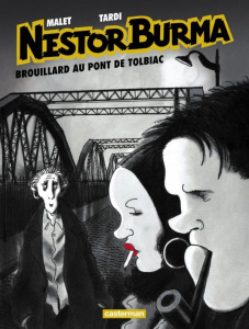 Nestor Burma Tome 1 : Brouillard au pont de Tolbiac - Malet Léo ; Tardi Jacques