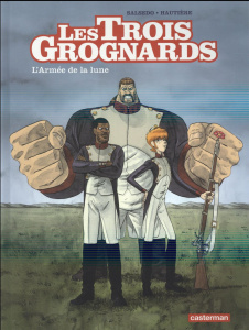 Les trois grognards Tome 1 : L'Armée de la lune - Hautière Régis ; Salsedo Frédérik ; Salsedo Greg