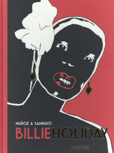 Billie Holiday - Sampayo Carlos ; Muñoz José ; Grange Dominique ; M