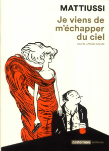 Je viens de m'échapper du ciel - Mattiussi Laureline ; Salem Carlos