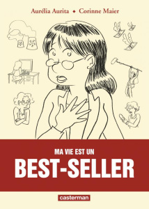 Ma vie est un best-seller - Aurita Aurélia ; Maier Corinne
