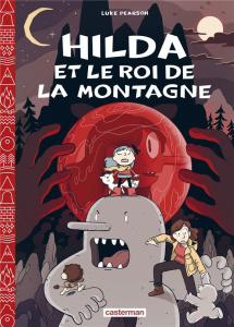 Hilda Tome 6 : Hilda et le roi de la montagne - Pearson Luke ; Béguerie Basile