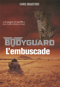 Bodyguard Tome 3 : L'embuscade - Bradford Chris ; Petit Chloé