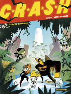 Crash ! Tome 2 : Iceberg tropical - Bourhis Hervé