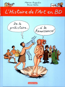 L'Histoire de l'Art en BD Tome 1 : De la Préhistoire à la Renaissance - Augustin Marion ; Heitz Bruno
