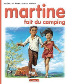 Martine fait du camping - Delahaye Gilbert ; Marlier Marcel