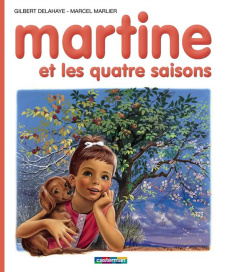 Martine et les quatre saisons - Delahaye Gilbert ; Marlier Marcel
