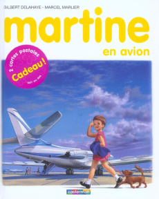 Martine en avion - Delahaye Gilbert ; Marlier Marcel