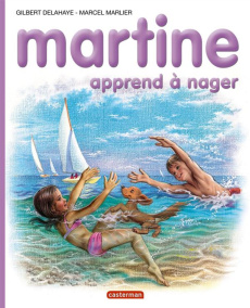 Martine apprend à nager - Delahaye Gilbert ; Marlier Marcel