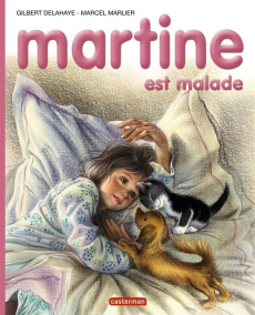 Martine est malade - Delahaye Gilbert ; Marlier Marcel