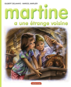 Martine a une étrange voisine - Delahaye Gilbert