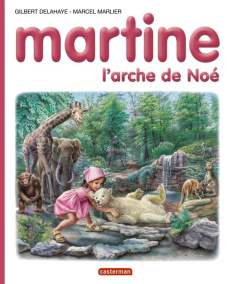 Martine Tome 53 : L'arche de Noé - Delahaye Gilbert ; Marlier Marcel