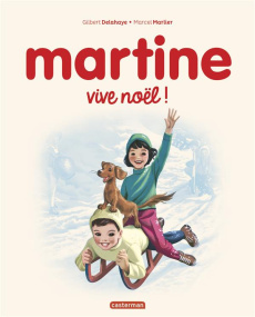 Martine vive Noël ! - Delahaye Gilbert ; Marlier Marcel