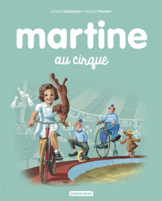 Martine Tome 4 : Martine au cirque - Delahaye Gilbert ; Marlier Marcel