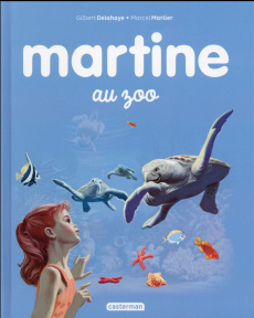 Martine Tome 13 : Martine au zoo - Delahaye Gilbert ; Marlier Marcel