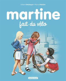 Martine Tome 21 : Martine fait de la bicyclette - Delahaye Gilbert ; Marlier Marcel