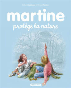 Martine Tome 59 : Martine protège la nature - Delahaye Gilbert ; Marlier Marcel ; Marlier Jean-L
