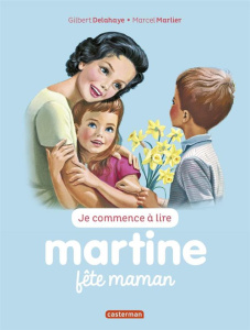 Martine Tome 32 : Martine fête maman - Delahaye Gilbert ; Marlier Marcel