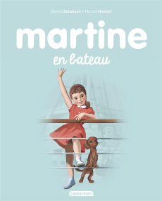 Martine Tome 10 : Martine en bateau - Delahaye Gilbert ; Marlier Marcel