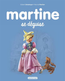 Martine Tome 43 : Martine se déguise - Delahaye Gilbert ; Marlier Marcel