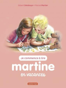 Je commence à lire avec Martine Tome 45 : Martine en vacances - Delahaye Gilbert ; Marlier Marcel