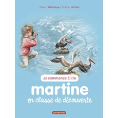 Je commence à lire avec Martine Tome 10 : Martine en classe de découverte - Delahaye Gilbert ; Marlier Marcel