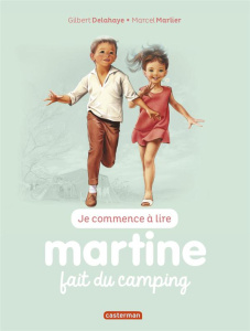 Je commence à lire avec Martine Tome 39 : Martine fait du camping - Delahaye Gilbert ; Marlier Marcel
