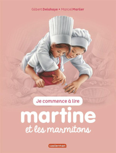Je commence à lire avec Martine Tome 34 : Martine et les marmitons - Delahaye Gilbert ; Marlier Marcel