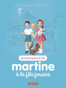 Je commence à lire avec Martine Tome 27 : Martine à la foire - Delahaye Gilbert ; Marlier Marcel
