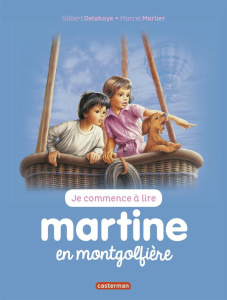 Je commence à lire avec Martine Tome 46 : Martine en montgolfière - Delahaye Gilbert ; Marlier Marcel