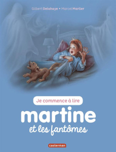 Je commence à lire avec Martine Tome 22 : Martine et les fantômes - Delahaye Gilbert ; Marlier Marcel