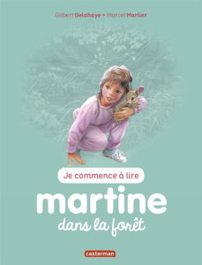 Je commence à lire avec Martine Tome 33 : Martine dans la forêt - Delahaye Gilbert ; Marlier Marcel