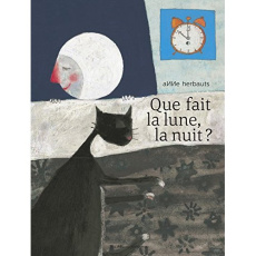 Que fait la lune, la nuit ? - Herbauts Anne