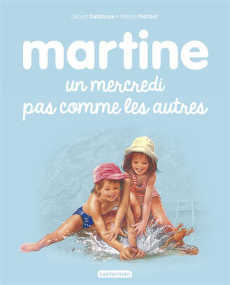 Martine Tome 40 : Un mercredi pas comme les autres - Delahaye Gilbert ; Marlier Marcel