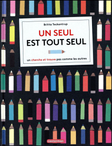 Un seul est tout seul - Teckentrup Britta ; Palfrey Valentine