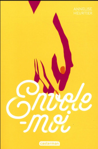 Envole-moi - Heurtier Annelise