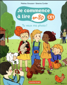 Je commence à lire en BD - CE1 : Tu veux ma photo ? - Grousson Mathieu ; Cordier Séverine