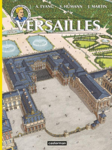 Les reportages de Lefranc : Versailles - Evang A. ; Humann S. ; Martin J.