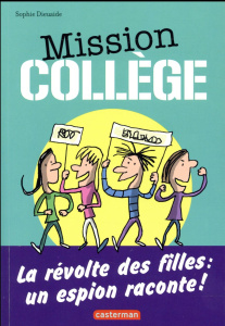 Mission Collège. Tome 2, La révolte des filles - Dieuaide Sophie