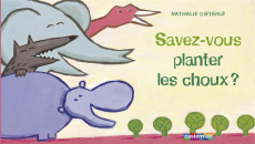 Savez-vous planter les choux ? - Dieterlé Nathalie