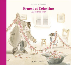 Ernest et Célestine : Au jour le jour - Vincent Gabrielle